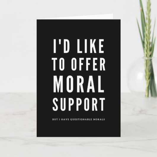 Morele steun Sarcastische aanmoediging citaten Kaart (Voorkant)