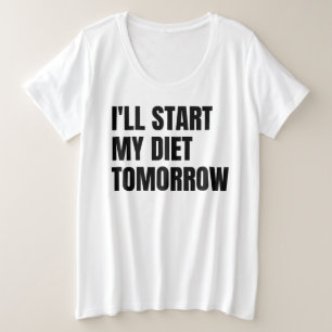 Morgen begin ik aan mijn dieet grote maat t-shirt