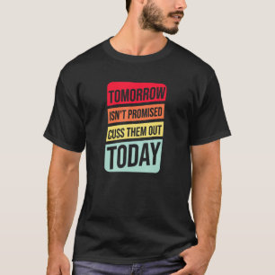 Morgen beloofde ik hen vandaag - citaat t-shirt