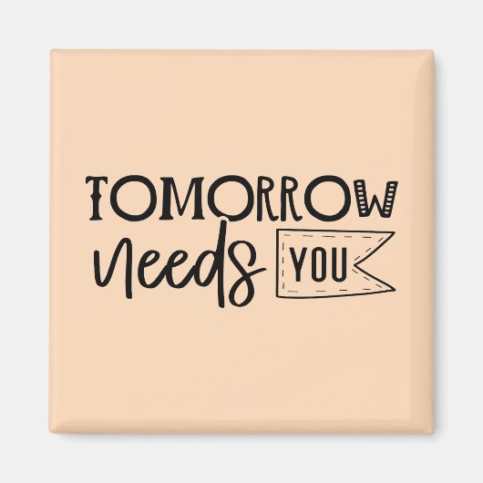 "Morgen heeft u nodig" Boho Inspirerend quote Magneet (Voorkant)