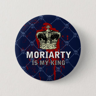 Moriarty is mijn koning ronde button 5,7 cm