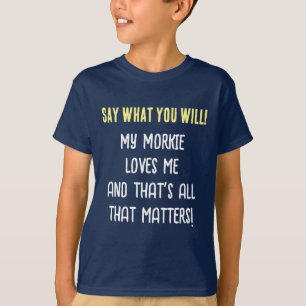 Morkie Hond Zeg Wat Je Wil Jongens T-Shirt