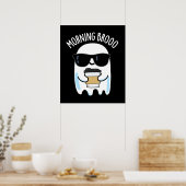 Morning Broo Funny Ghost Coffee Pun Dark BG Poster (Keuken)