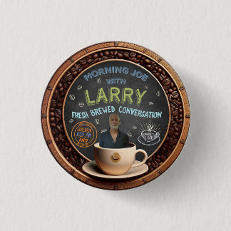 Morning Joe met Larry Ronde Button 3,2 Cm