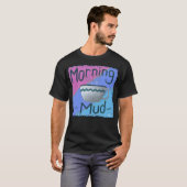 Morning Mud T-shirt (Voorkant volledig)