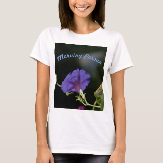 Morning Person Morning Glory Shirt (Voorkant)