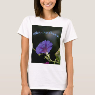 Morning Person Morning Glory Shirt