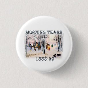 Morning Tears toont de Cherokee Trail of Tears Ronde Button 3,2 Cm