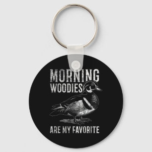 Morning Woodies zijn mijn favoriete humoristische Sleutelhanger