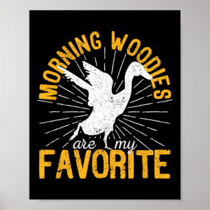Morning Woodies zijn mijn favoriete slokdjager. Poster