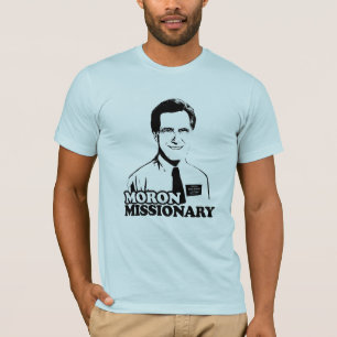 MORON MISSIONARY ROMNEY T-SHIRT