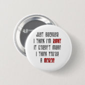 Moron Ronde Button 5,7 Cm (Voorkant /achterkant)