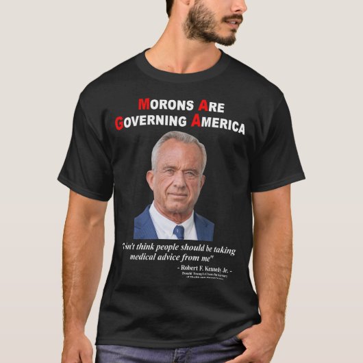 Morons regeren Amerika RFK Jr MAHA MAGA T-shirt (Voorkant)