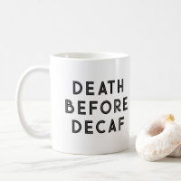 Mort avant décaf drôle Typographie Mug