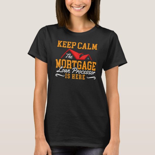 Mortgage Loan Processor Assistant Processi T-shirt (Voorkant)