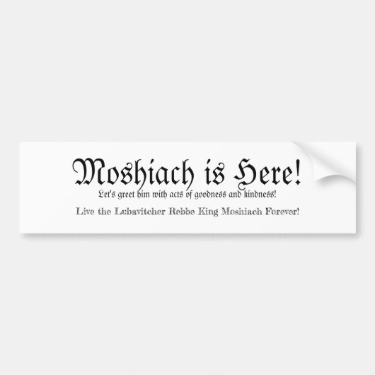 Moshiach is hier! Bumpersticker (Voorkant)
