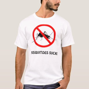 MOSQUITOES SUCK! T-SHIRT