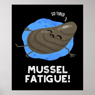 Mosselmoeheid Funny Animal Musea Pun Dark BG Poster