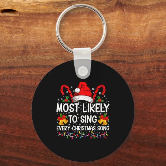 Most Likely Sing Every Christmas Song Xmas Family Sleutelhanger (Voorkant)