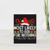 Most Likely To Ask For Nothing Christmas Matching Kaart (Voorkant)