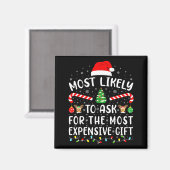 Most Likely To Ask For The Most Expensive Gift Xma Magneet (Voorkant / Achterkant)