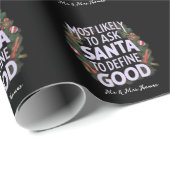 Most Likely to Ask Santa to Define "Good"  Cadeaupapier (Rol Hoek)