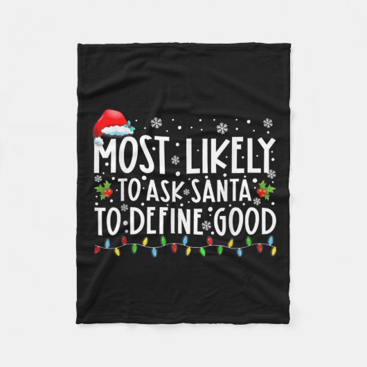 Most Likely To Ask Santa To Define Good Family Chr Fleece Deken (Voorkant)