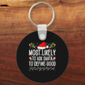 Most Likely To Ask Santa To Define Good Funny Chri Sleutelhanger (Voorkant)