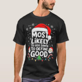 Most Likely To Ask Santa To Define Good Shirt Chri (Voorkant)