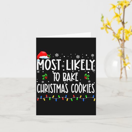 Most Likely To Bake Christmas Cookies Christmas Fa Kaart (Gele Bloem)