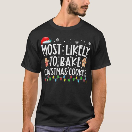 Most Likely To Bake Christmas Cookies Funny Baker T-shirt (Voorkant)