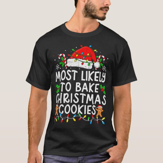 Most Likely To Bake Christmas Cookies Matching Chr T-shirt (Voorkant)