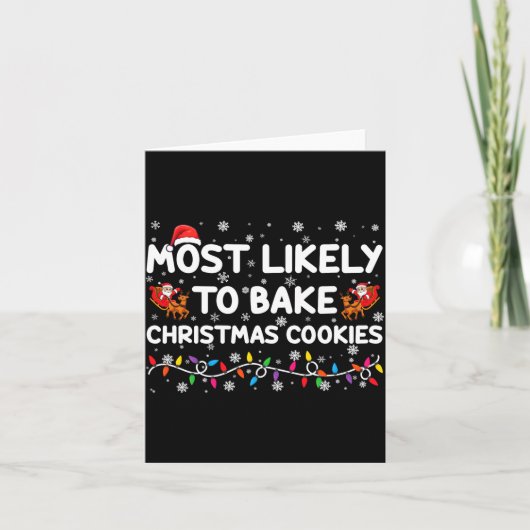 Most Likely To Bake Christmas Cookies Xmas Baker Kaart (Voorkant)