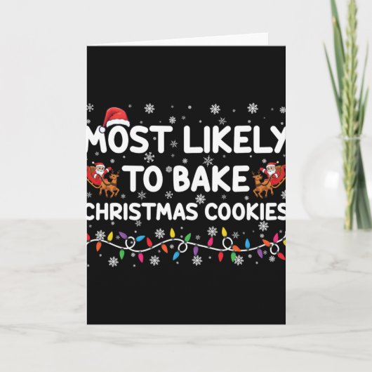 Most Likely To Bake Christmas Cookies Xmas Baker T Kaart (Voorkant)