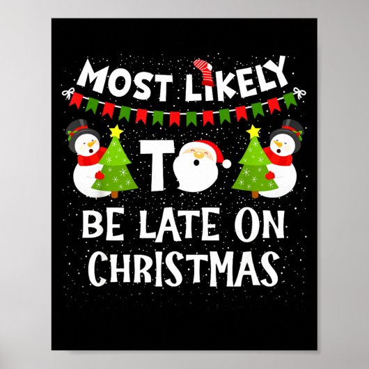 Most Likely To Be Late On Christmas Funny Family M Poster (Voorkant)