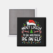 Most Likely To Be Mistaken As An Elf Funny Family Magneet (Voorkant / Achterkant)