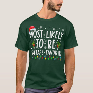 Most Likely To Be Santas Favorite Funny Christmas T-shirt
