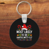 Most Likely To Be Santas Witty Elf Christmas  Sleutelhanger (Voorkant)