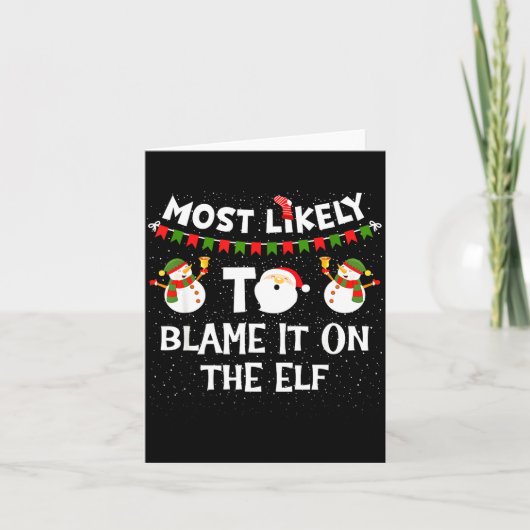 Most Likely To Blame It On The Elf Funny Christmas Kaart (Voorkant)