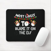 Most Likely To Blame It On The Elf Funny Christmas Muismat (Met muis)