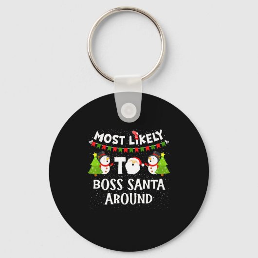 Most Likely To Boss Santa Around Funny Holiday Chr Sleutelhanger (Voorkant)