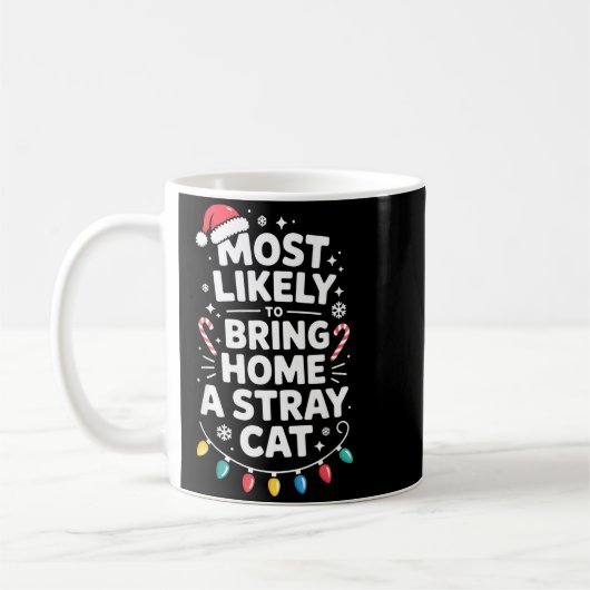 Most Likely To Bring Home A Stray Cat Funny Christ Koffiemok (Links)