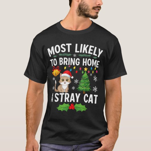 Most Likely To Bring Home A Stray Cat Matching Chr T-shirt (Voorkant)