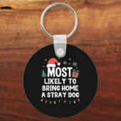 Most Likely To Bring Home A Stray Dog Christmas Fu Sleutelhanger (Voorkant)