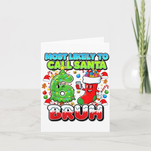 Most Likely To Call Santa 67 Bruh Six Seven Meme C Kaart (Voorkant)