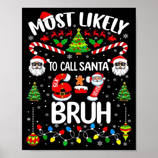 Most Likely To Call Santa 67 Six Seven Bruh Christ Poster (Voorkant)