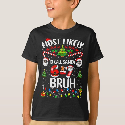 Most Likely To Call Santa 67 Six Seven Bruh Christ T-shirt (Voorkant)