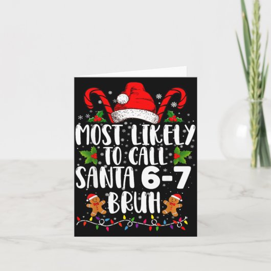 Most Likely To Call Santa 6-7 Bruh Meme Funny Chri Kaart (Voorkant)