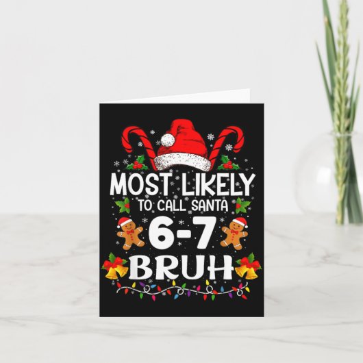Most Likely To Call Santa 6-7 Bruh Meme Funny Chri Kaart (Voorkant)