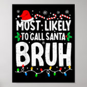 Most Likely To Call Santa Bruh Boy Funny Matching  Poster (Voorkant)
